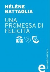 Hèléne Battaglia - Una promessa di felicità (2014)