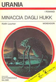 Keith Laumer - Minaccia dagli Hukk (1975)